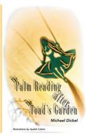 Palm Reading after The Toad's Garden