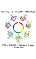 The Cycle of the Seven Days of the Week/El Ciclo de Los Siete Dias de La Semana