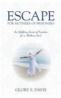 Escape for Mothers of Prisoners