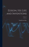 Edison, His Life and Inventions; Volume 2