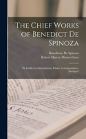 Chief Works of Benedict De Spinoza