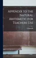 Appendix to the Natural Arithmetic for Teachers Use