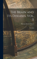 Brain and its Diseases. Vol. II