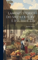 Lamenti Storici Dei Secoli Xiv, XV E Xvi, Issue 226