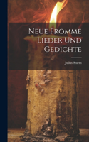 Neue Fromme Lieder und Gedichte