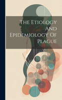 Etiology And Epidemiology Of Plague