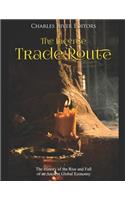 The Incense Trade Route: The History of the Rise and Fall of an Ancient Global Economy