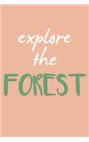 Explore the Forest: Unique and Funny Notebooks for Outdoors (Gifts for Hikers)
