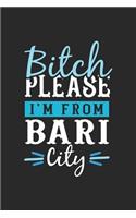 Bitch Please I'm From Bari City