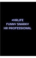 #HRLife Funny Snarky HR Professional