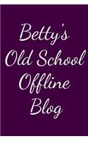 Betty's Old School Offline Blog