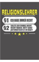 Religionslehrer §1 Ich Habe Immer Recht §2 Sollte Ich Einmal Nicht Recht Haben, Tritt Ganz Automatisch §1 In Kraft: Punktiertes Notizbuch mit 120 Seiten - 15x23cm