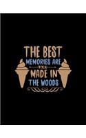The Best Memories Are Made In The Woods: Daily To-Do-List Notebook - Tasks, Appointments and Events Journal - Weekly Organizer Log - Gift for Camping Lovers