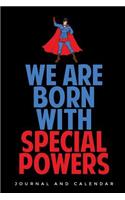 We Are Born with Special Powers