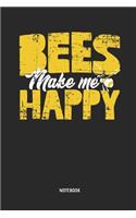 Bees Make Me Happy Notebook