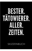 Bester. Tätowierer. Aller. Zeiten. Skizzenbuch