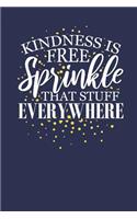 Kindness is Free Sprinkle That Stuff Everywhere: Lined Journal Lined Notebook 6x9 110 Pages Ruled