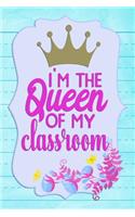 I'm The Queen Of My Classroom