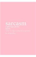 Sarcasm The Body's Natural Response To Stupidity: Lined Journal - Sarcasm The Body's Natural Response To Stupidity Quote Gift - Pink Ruled Diary, Prayer, Gratitude, Writing, Travel, Notebook For Men
