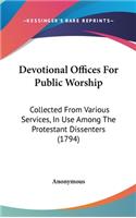 Devotional Offices For Public Worship