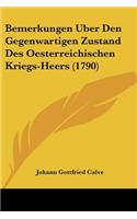 Bemerkungen Uber Den Gegenwartigen Zustand Des Oesterreichischen Kriegs-Heers (1790)