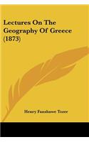 Lectures On The Geography Of Greece (1873): (English)