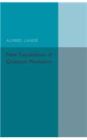 New Foundations of Quantum Mechanics