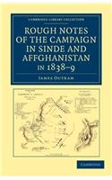 Rough Notes of the Campaign in Sinde and Affghanistan, in 1838-9