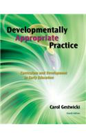 Developmentally Appropriate Practice: Curriculum and Development in Early Education