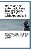 Notes on the Automatic Time Fuse Grenade, Model 1916, with Appendix 1