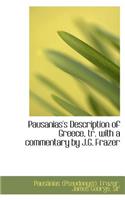 Pausanias's Description of Greece, Tr. with a Commentary by J.G. Frazer