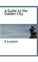 A Guide to the Golden City