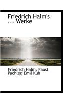 Friedrich Halm's ... Werke