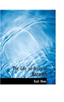 The Life of Jesus of Nazareth