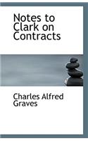 Notes to Clark on Contracts