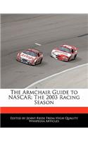 The Armchair Guide to NASCAR: The 2003 Racing Season