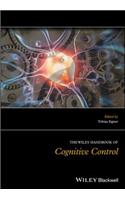 The Wiley Handbook of Cognitive Control