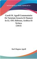 Caroli M. Agrell Commentatio de Varietate Generis Et Numeri in LL. Oo. Hebraea, Arabica Et Syriaca (1815)