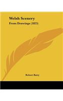 Welsh Scenery: From Drawings (1825)(English)