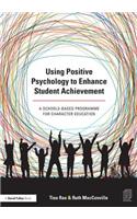 Using Positive Psychology to Enhance Student Achievement: A schools-based programme for character education