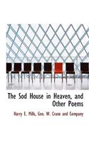 The Sod House in Heaven, and Other Poems