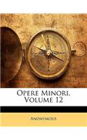Opere Minori, Volume 12