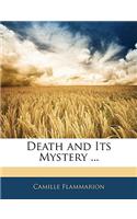 Death and Its Mystery ...