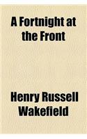 A Fortnight at the Front