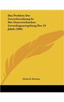 Das Problem Der Gewerbeordnung In Der Osterreichischen Gewerbegesetzgebung Des 19 Jahrh (1896)