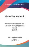Abriss Der Aesthetik: Oder Der Philosophie Des Schonen Und Der Schonen Kunst (1837)