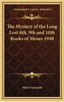 The Mystery of the Long Lost 8th, 9th and 10th Books of Moses 1948