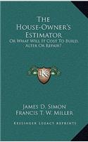 The House-Owner's Estimator