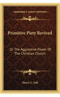 Primitive Piety Revived