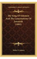 Song of Solomon and the Lamentations of Jeremiah (1895)